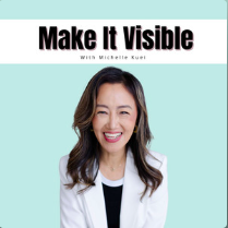 Make-it-Visible-Podcast-with-Michelle-Kuei.png