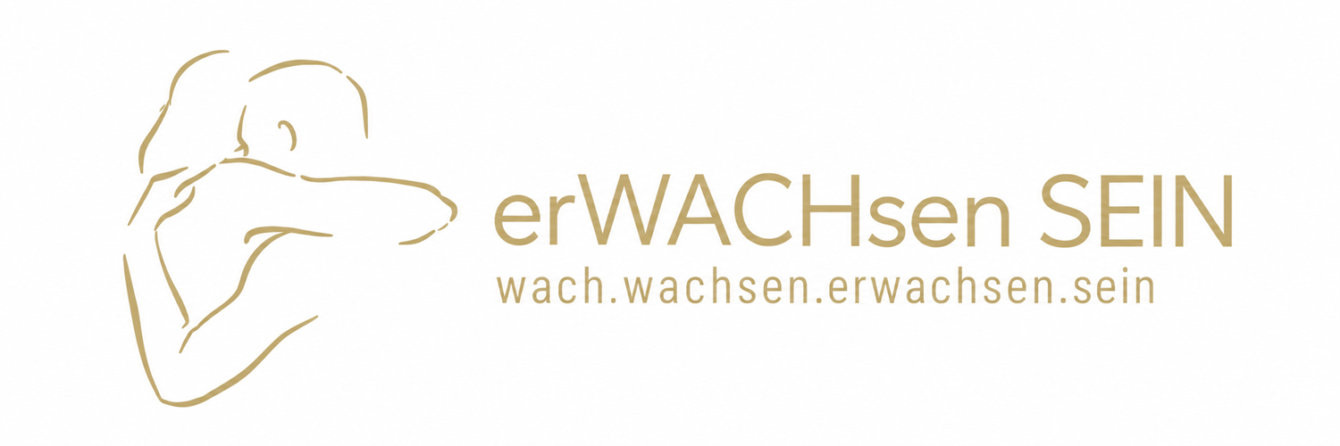wach. wachsen. erwachsen. sein.