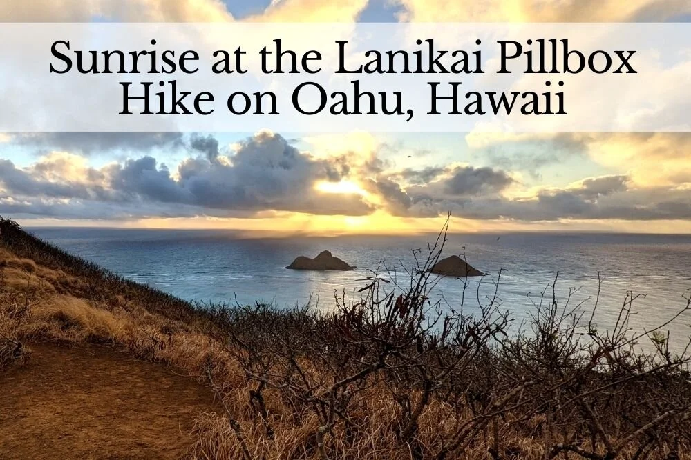 Sunrise at the Lanikai Pillbox Hike on Oahu Hawaii — Jolene Kaneshige