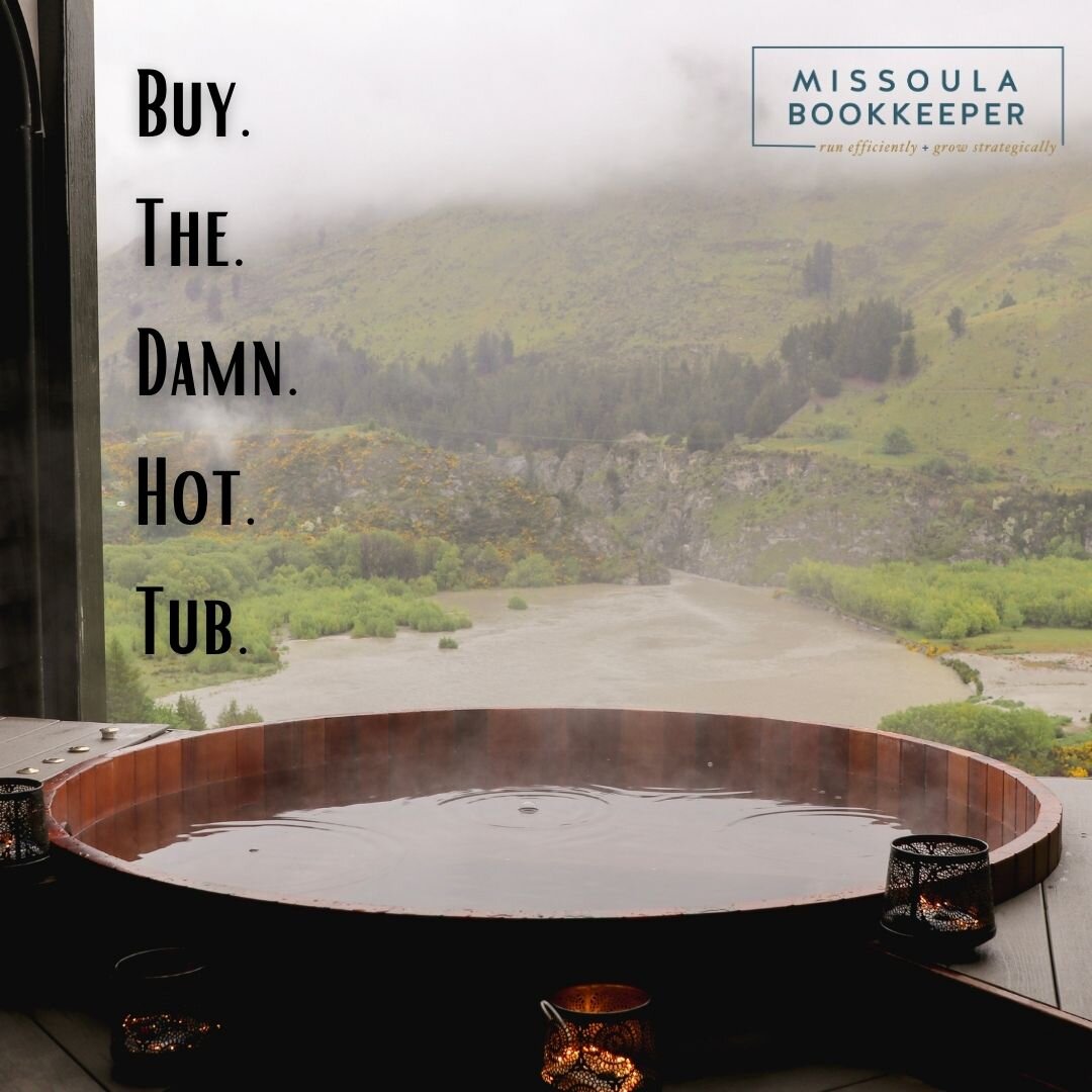 Buy. The. Damn. Hot. Tub.