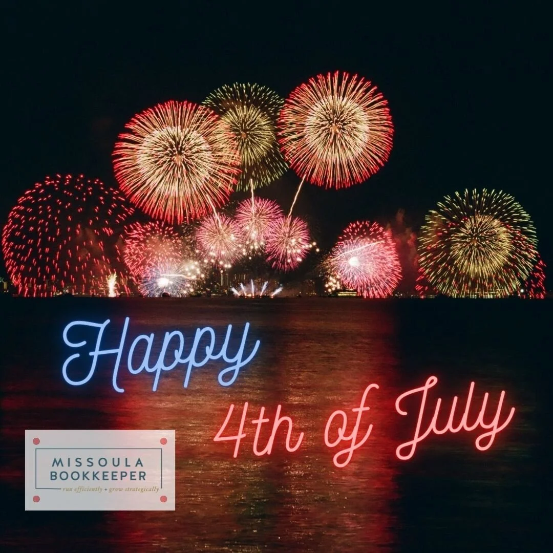 From all of us at Missoula Bookkeeper, have a happy and safe 4th of July!

#missoula #missoulabookkeeper #womeninfinance #smallbusiness #letfreedomring #4thofJuly #Merica