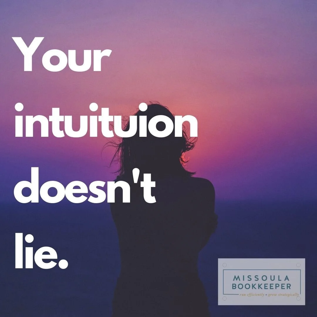 #missoula #missoulabookkeeper #womeninfinance #smallbusiness #tiptuesday #trustthygut #intuition #womensintuition