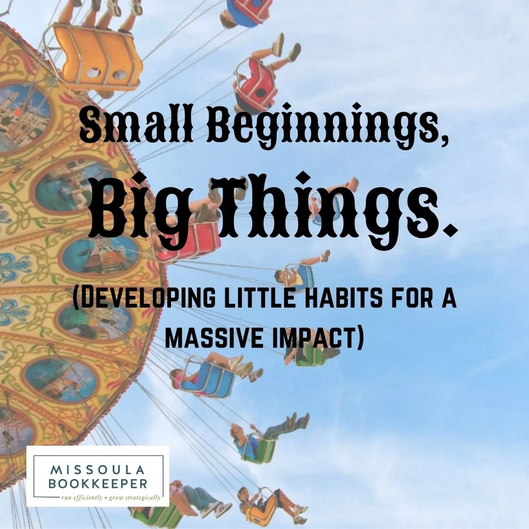 Small Beginnings, Big Things (Developing little habits for a massive impact).