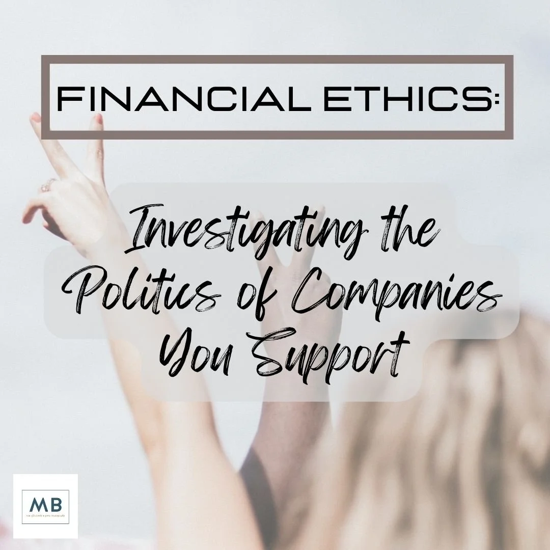 Financial Ethics: Investigating the Politics of Companies You Support.