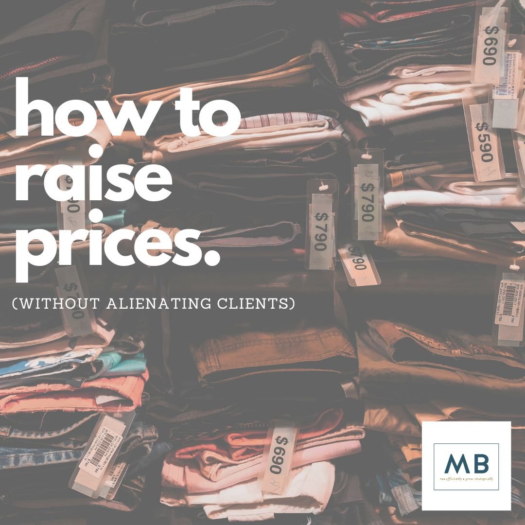 How to raise prices (without alienating clients).