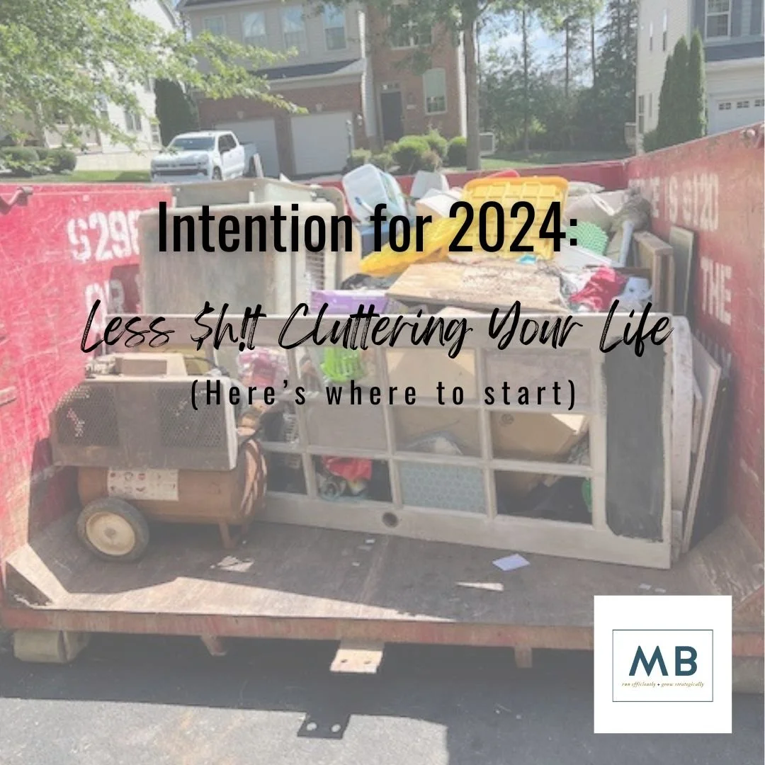 Intention for 2024: Less $h!t Cluttering Your Life.