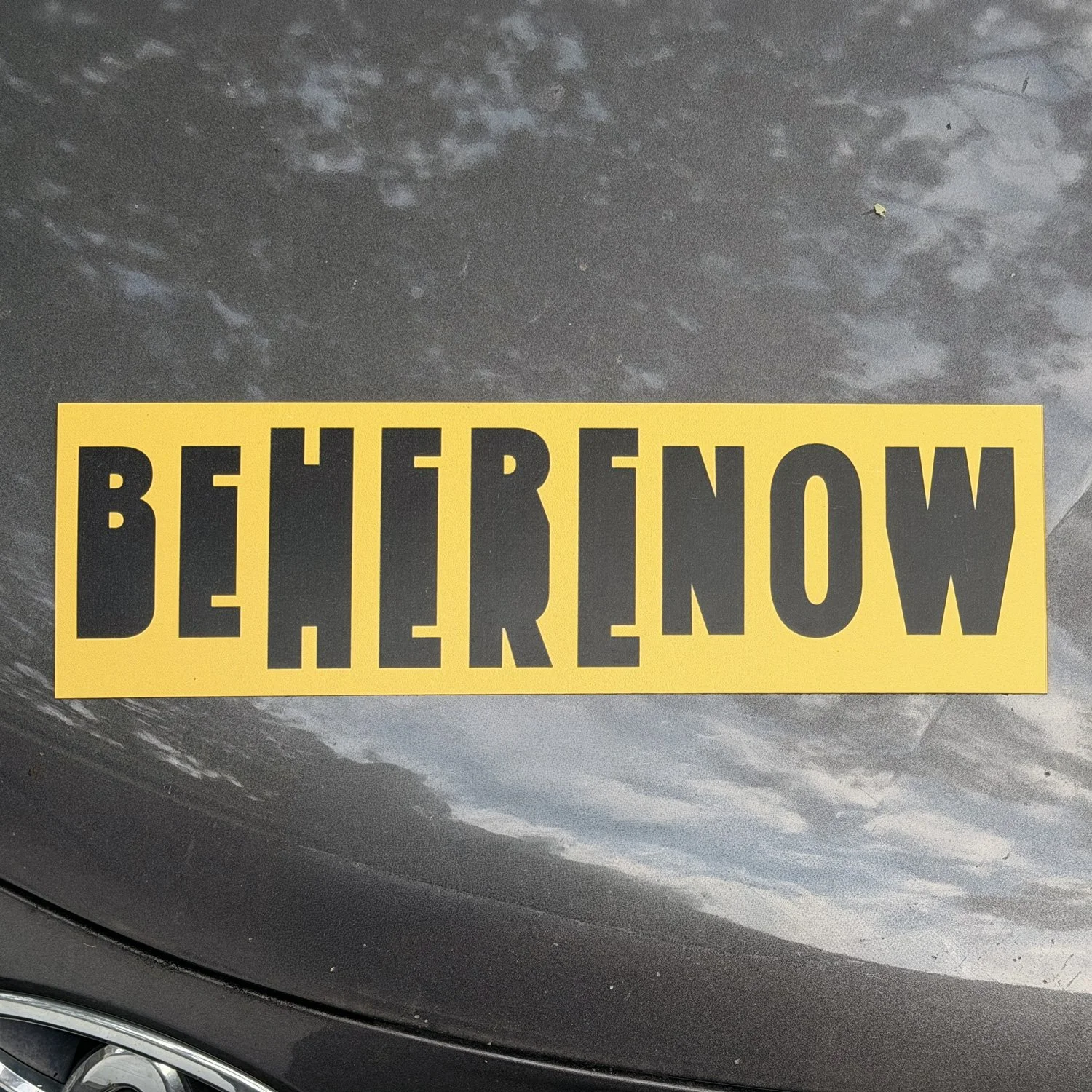 BE HERE NOW — Car Magnet