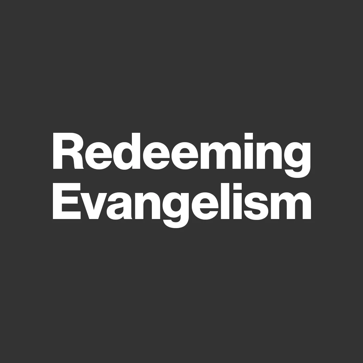 Redeeming Evangelism