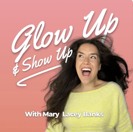 A woman with long dark hair smiling and looking up against a pink background. The text says 'Glow Up & Show Up with Mary Lacey Banks'.