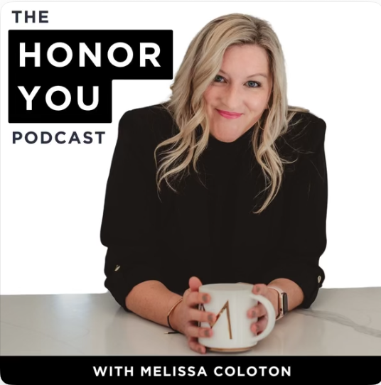 Woman with long blonde hair in a black blazer, smiling and holding a white mug with the number 1 on it, sitting at a table. Promotional graphic for 'The Honor You Podcast' with Melissa Coloton.