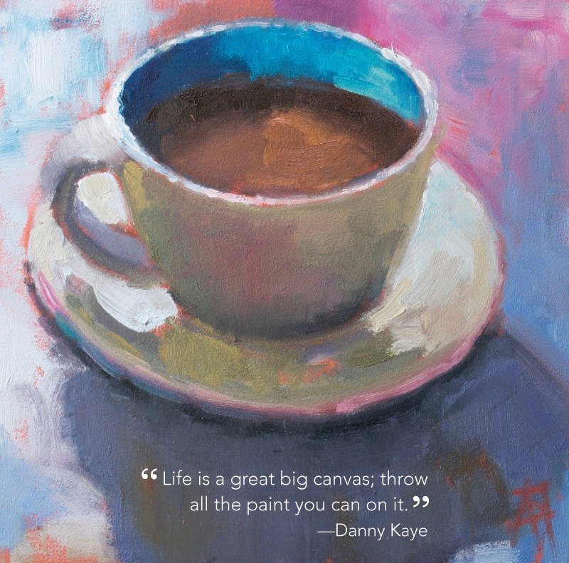 It's Monday, and the day for a  Dose of Inspiration, my weekly email that delivers an inspirational quote paired with art into your mailbox to start the week. This Dose is from a few weeks ago..."Life is a great big canvas. Throw all the paint y