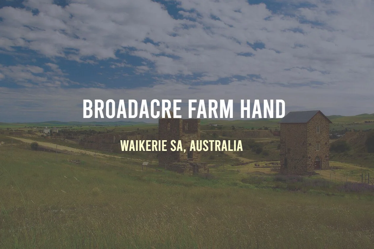 Broadacre Farm Hand - Waikerie SA