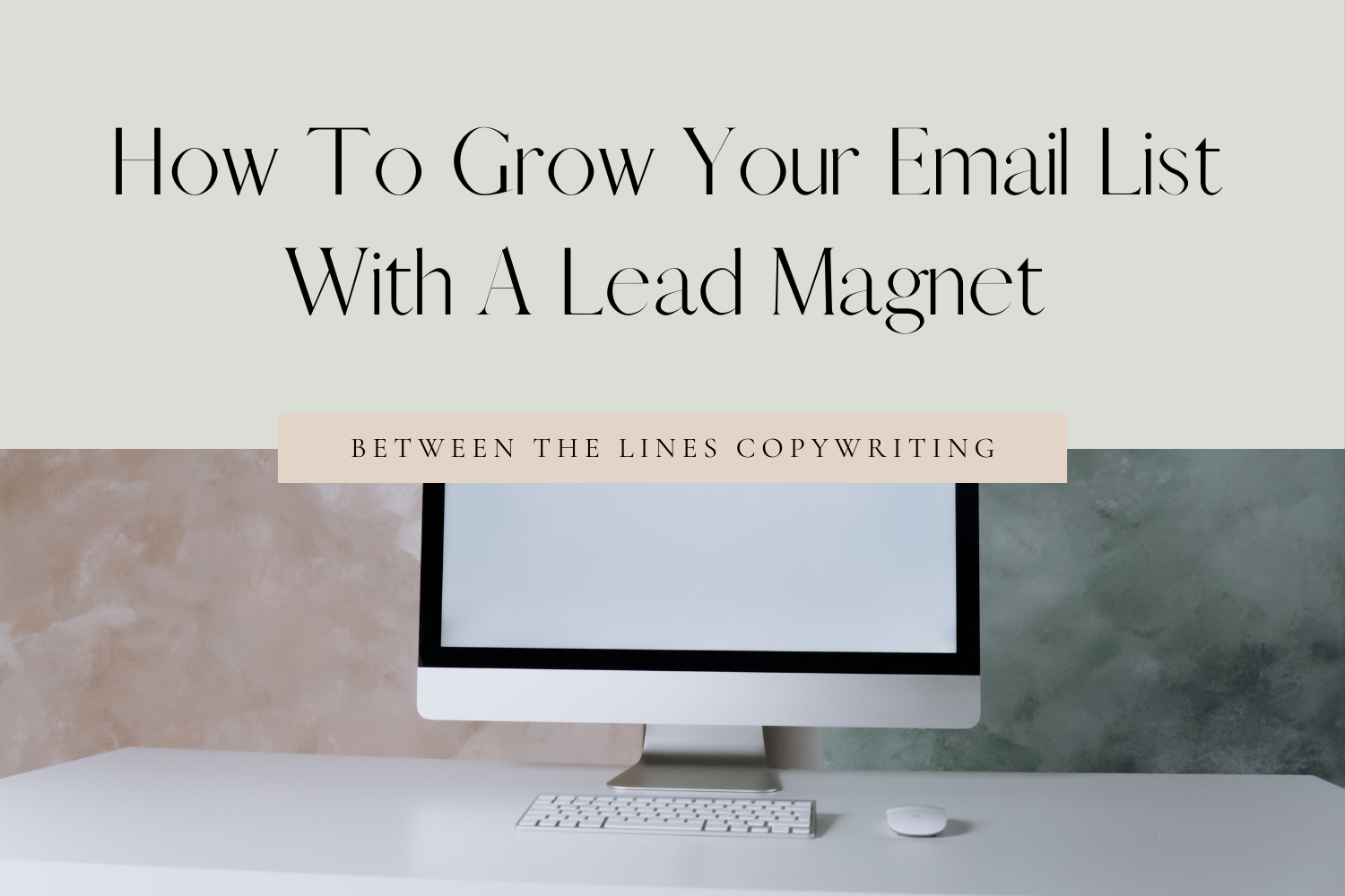 How To Grow Your Email List With A Lead Magnet