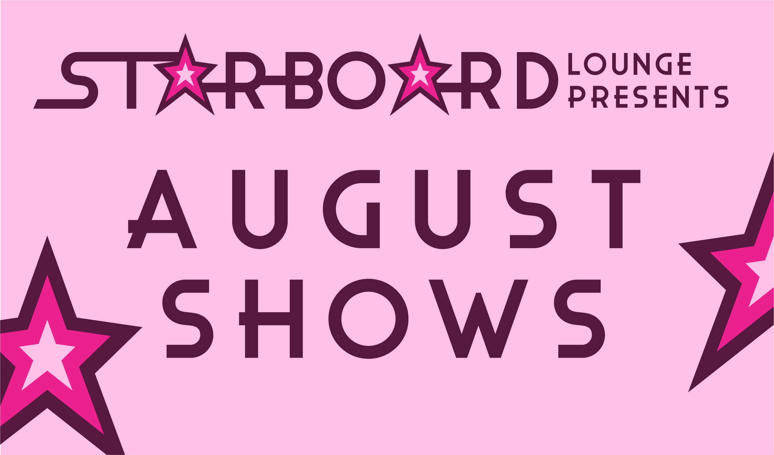 AUGUST SHOWS