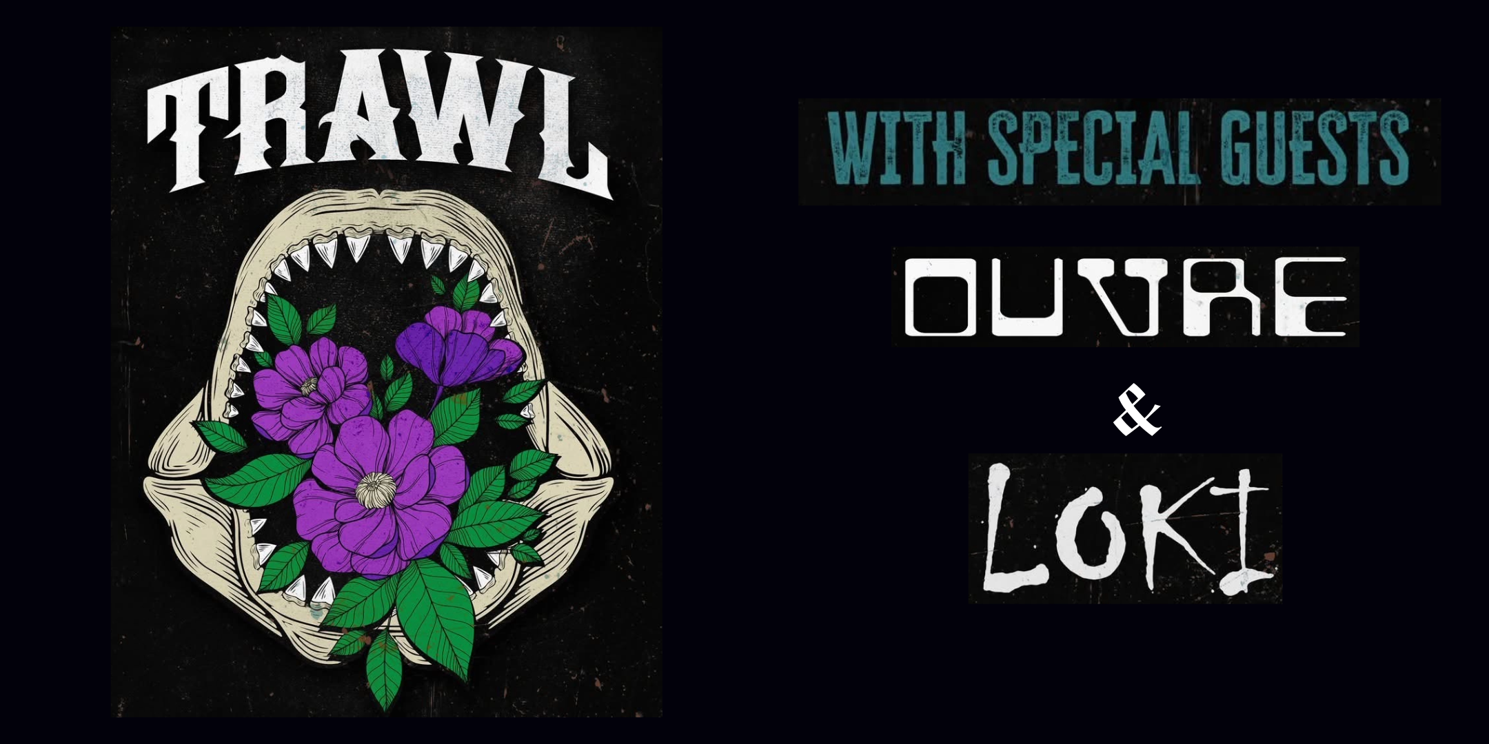 TRAWL wsg OUVRE &amp; LOKI