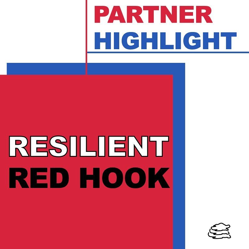 PARTNER HIGHLIGHT : RESILIENT RED HOOK 

&ldquo;Resilient Red Hook is a committee made up of concerned residents working together to steer the future of Red Hook. 
Empowered by the spirit of unity that helped the Red Hook community survive Hurricane/