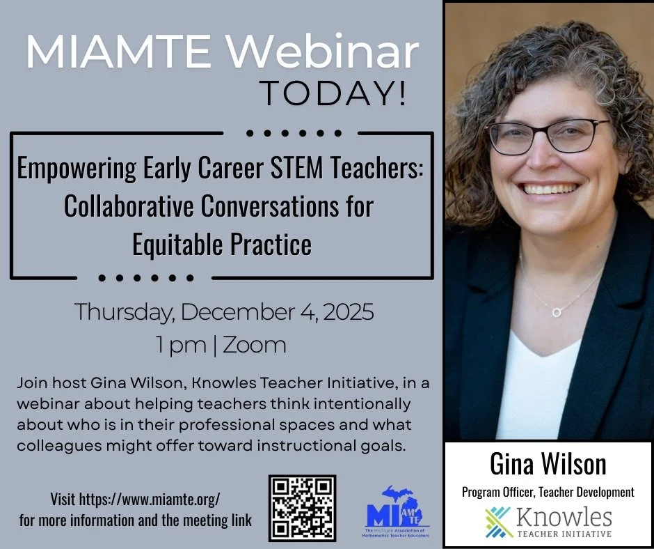 Join MIAMTE today, for a webinar with host Gina Wilson from Knowles Teacher Initiative at 1 pm on Zoom!

Learn more about about helping teachers think intentionally about who is in their professional spaces and what colleagues might offer toward inst