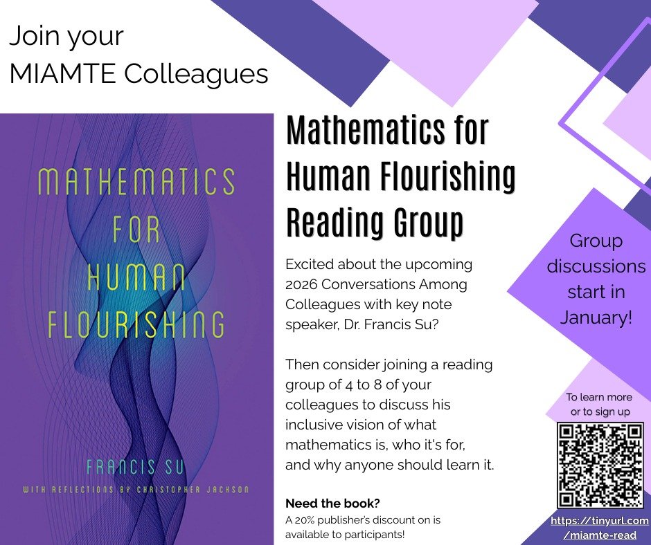 Exciting news! MI-AMTE is forming Mathematics for Human Flourishing reading groups of 4 to 8 people, kicking off in the new year. Be part of discussions as we get ready for the 2026 Conversations Among Colleagues on March 14, 2026!

Need the book? A 