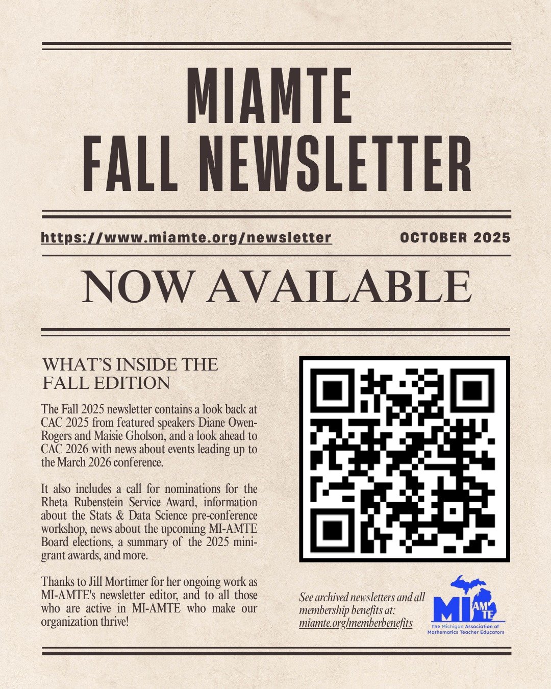 The Fall 2025 MI-AMTE Newsletter is now available! You can also access it through the newsletter archive at&nbsp;https://www.miamte.org/newsletter.&nbsp;

See archived newsletters and other great membership benefits at: https://www.miamte.org/memberb