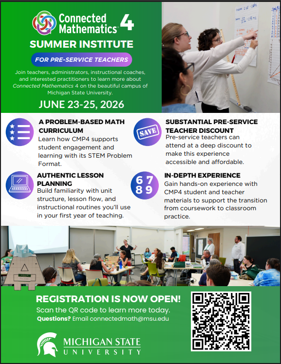 CMP4 Summary Institute Flyer, June 23-25, 2026. A problem based math curriculum. Authentic Lesson Planning. Substantial Pre-service Teacher Discount. In-Depth Experience. Registration is now open. Scan the QR code or email connectedmath@msu.edu.