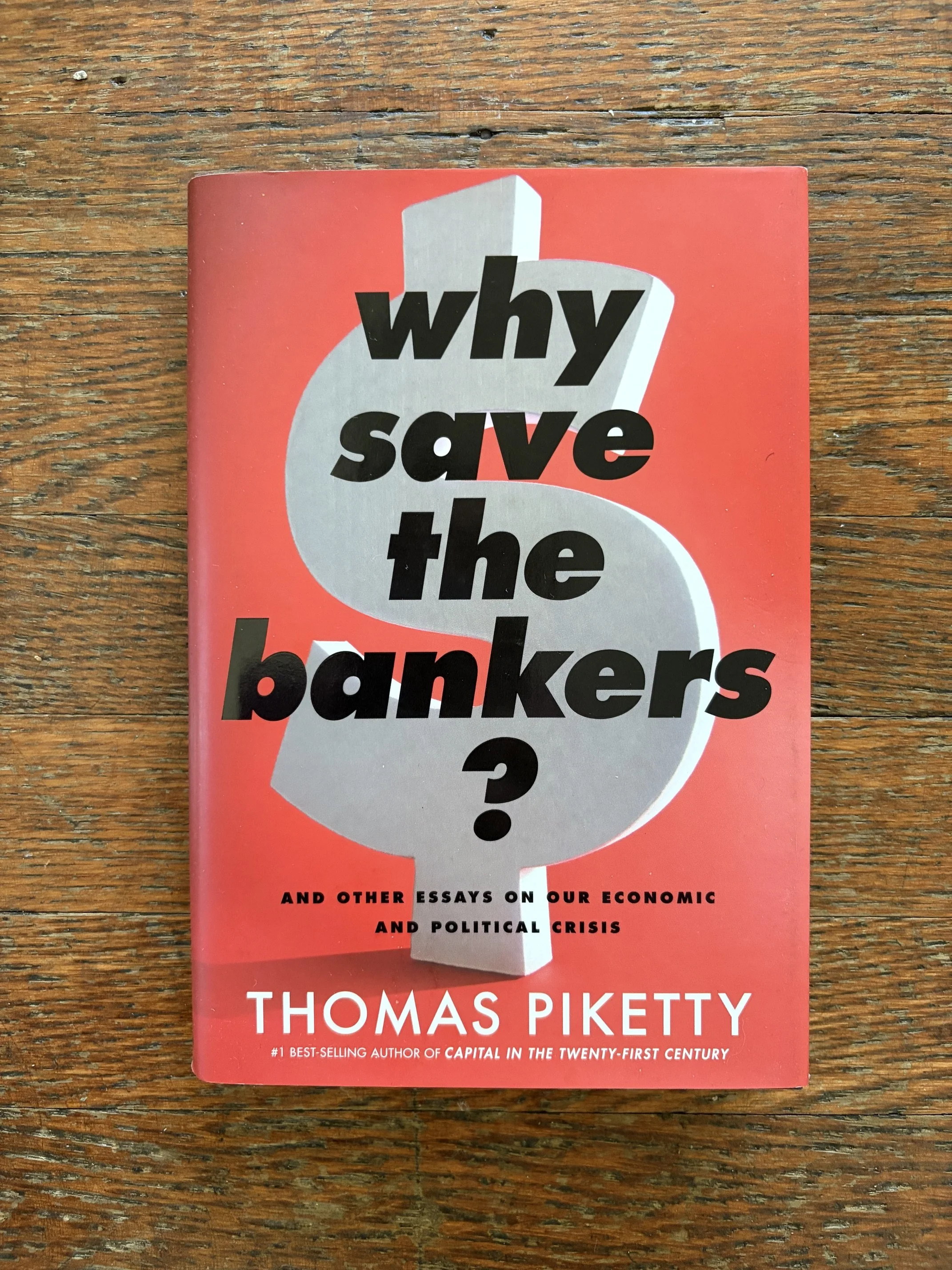 Why Save the Bankers? by Thomas Piketty
