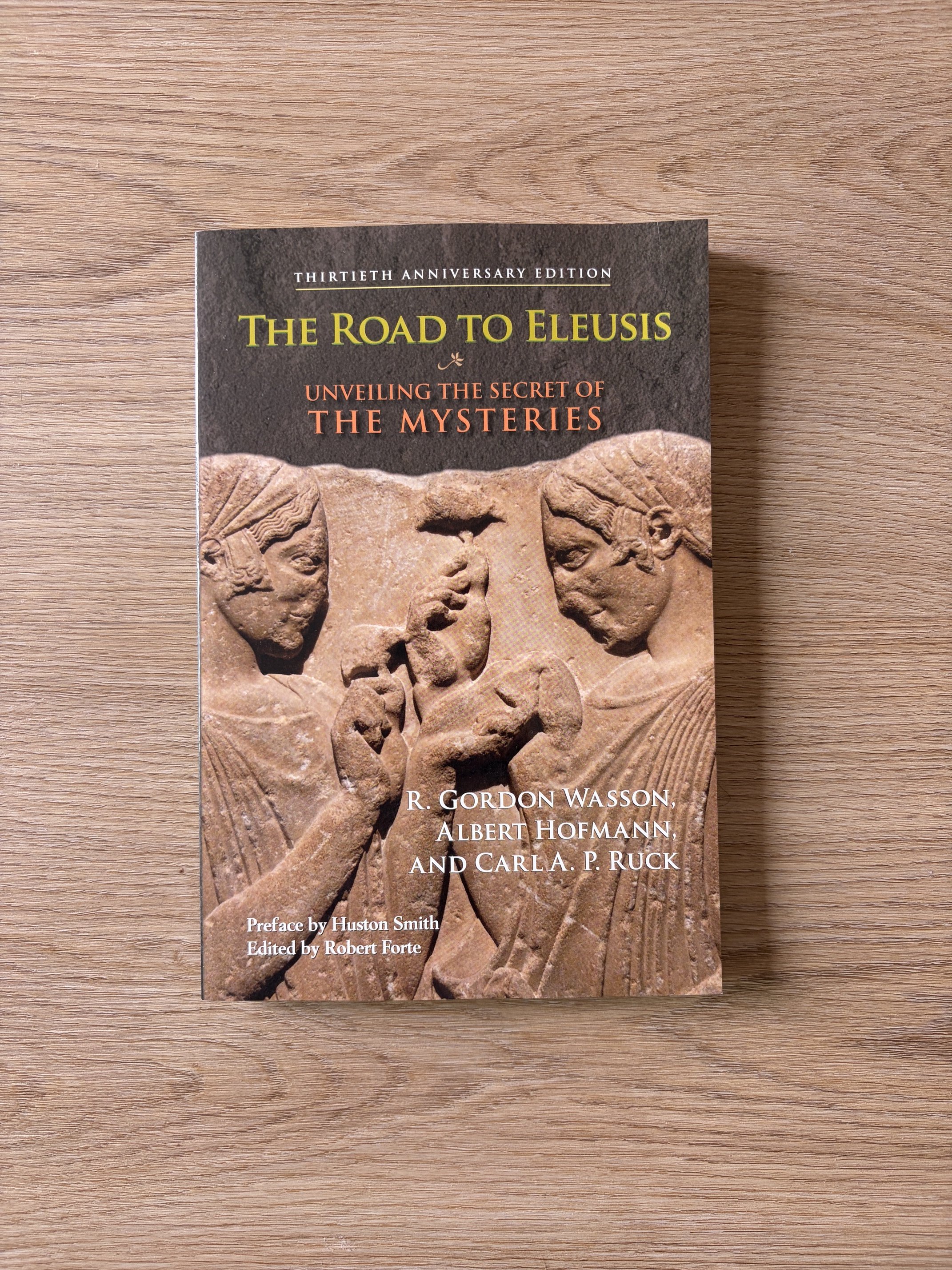 The Road to Eleusis by R. Gordon Wasson, Albert Hofmann, and Carl A. P. Ruck