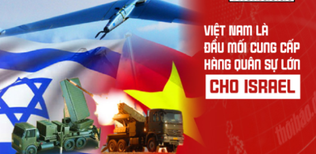VIỆT NAM LÀ ĐẦU MỐI CUNG CẤP HÀNG QUÂN SỰ CHO ISRAEL