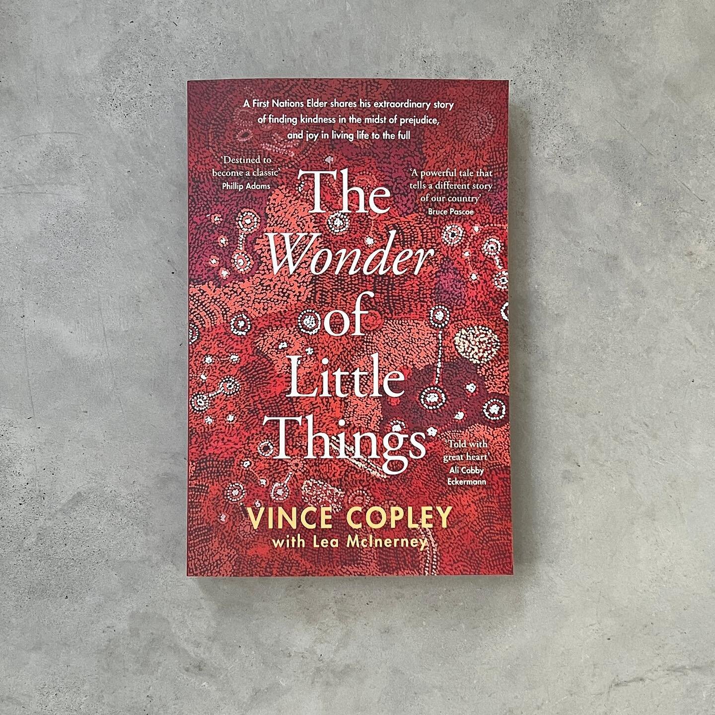 We&rsquo;re delighted to see this extraordinary story of First Nations Elder Vince Copley in bookstores today, Indigenous Literacy Day. Written with his friend Lea McInerney, this book will inspire, make you smile and make you cry in equal measure. 
