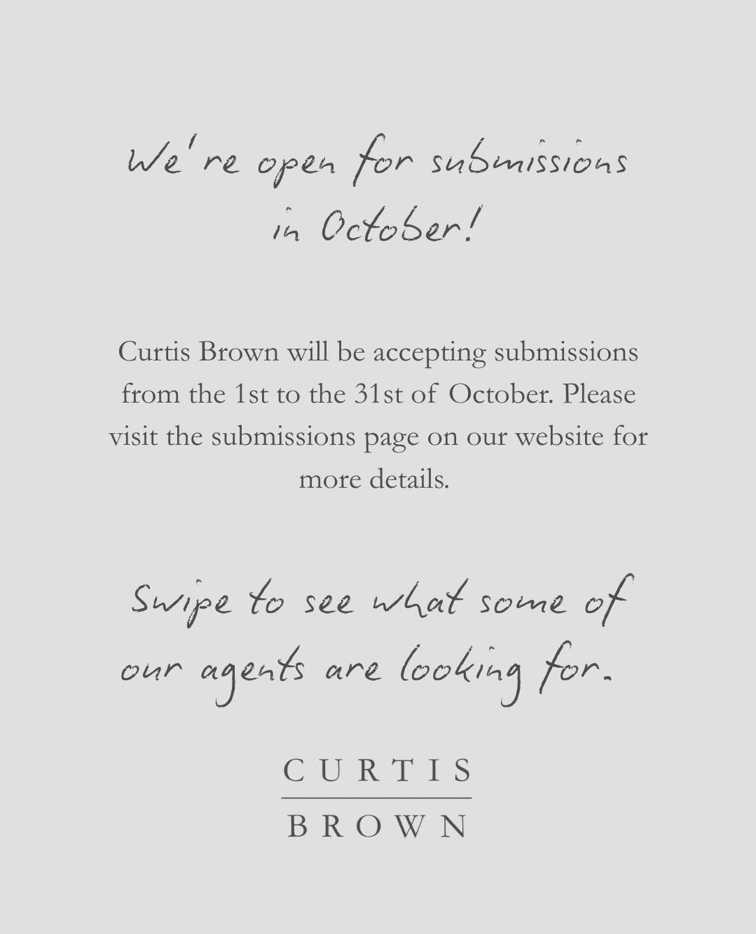 Curtis Brown will be open for submissions in October. Please visit our website for details about how to submit and our submission guidelines.