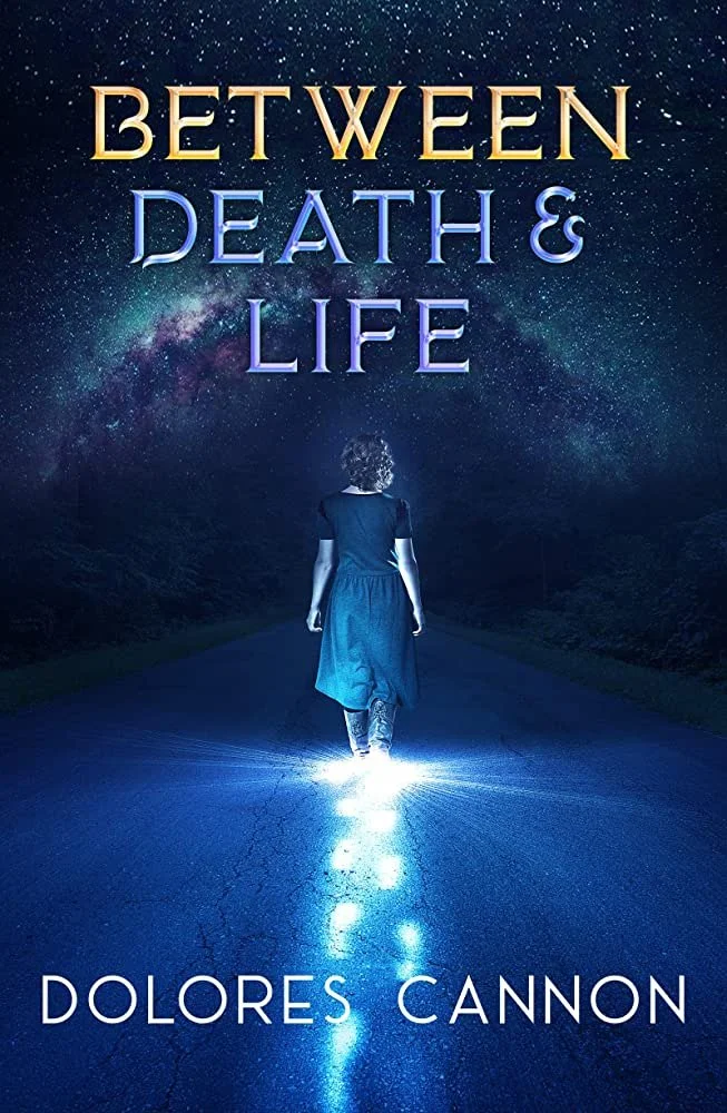 Between Death and Life: Conversations with a Spirit (Updated and Revised) By Dolores Cannon