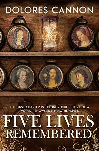 Five Lives Remembered By Dolores Cannon