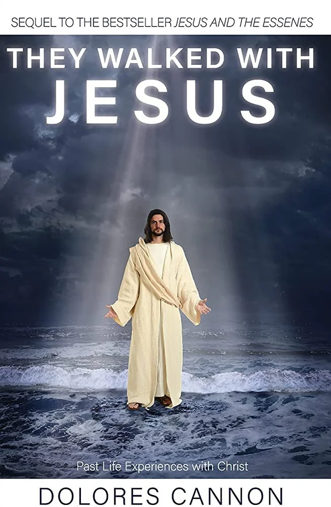 They Walked with Jesus: Past Life Experiences with Christ (Revised) By Dolores Cannon