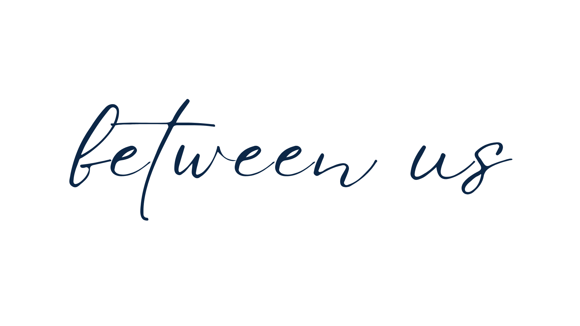 Text overlay reading 'between us' in blue cursive font on a white background.