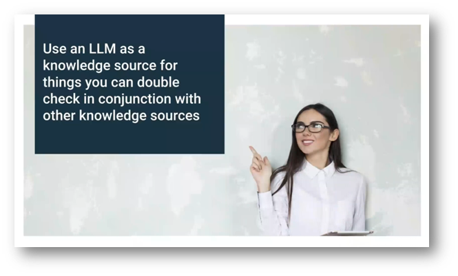 When using an LLM have reliable information at hand to double-check