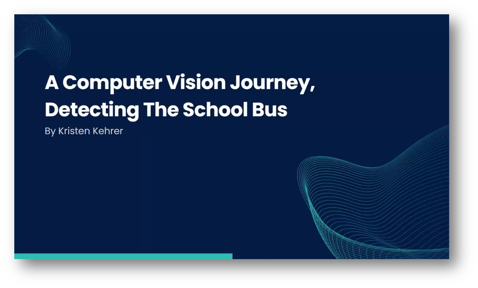 A Computer Vision Journey, Detecting The School Bus with Kristen Kehrer