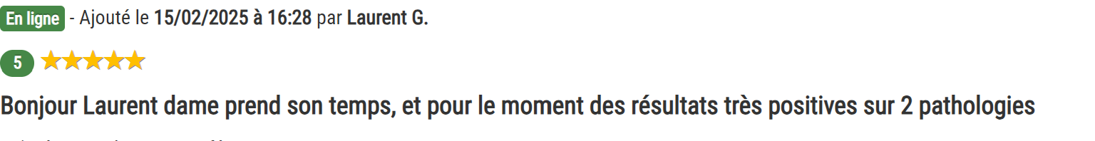 Capture d'écran d'un message en ligne avec la date, l'auteur, une note de 5 étoiles, et un titre mentionnant Laurent dame et des résultats positifs sur deux pathologies.