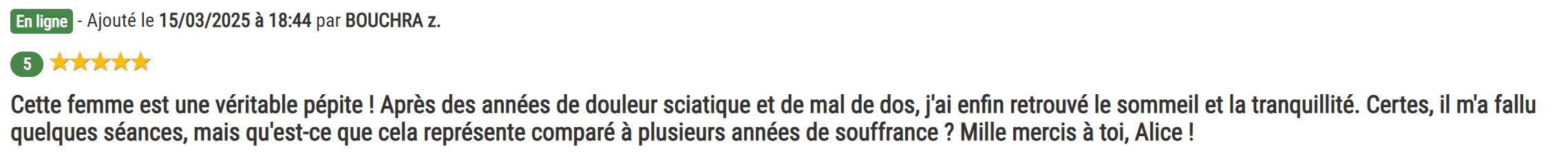 Avis client positif en ligne, témoignage sur la soulagement après des douleurs sciatiques et du mal de dos, mention de séances thérapeutiques et de la gratitude envers Alice.