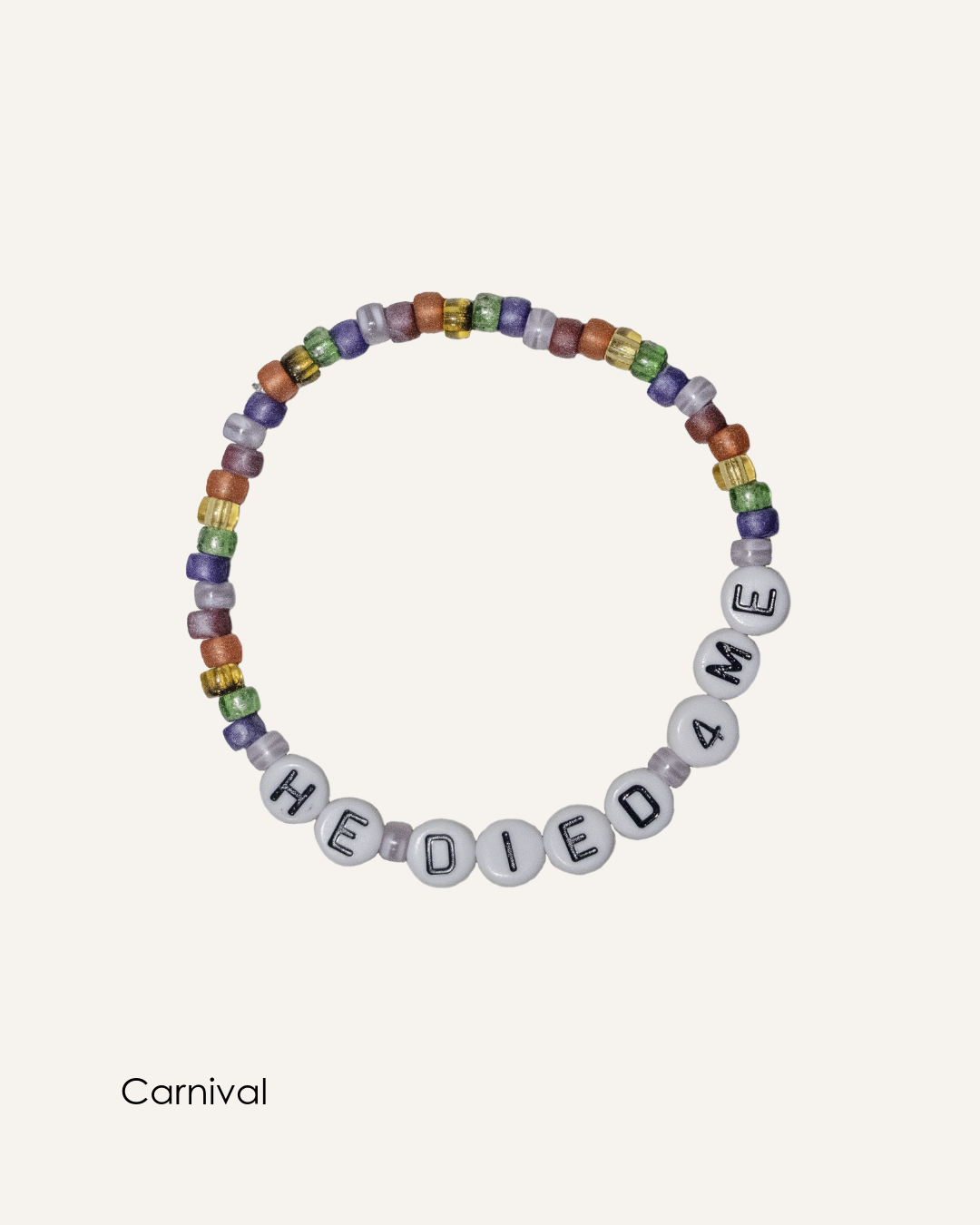 Colorful HE DIED 4ME handmade Christian bracelet in Carnival colorway with vibrant seed rocaille beads and white letter beads on stretch elastic.