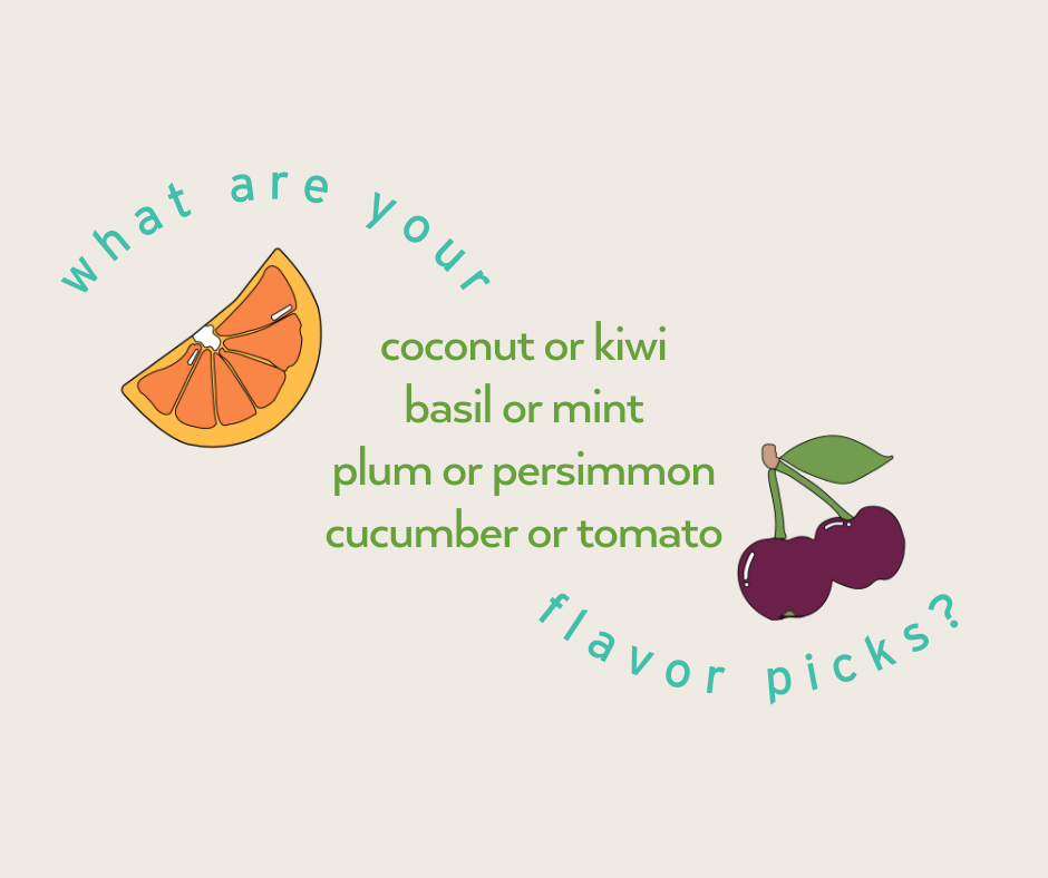 this may or may not be market research 👀 we wanted to reach out to this group & hear some of your flavor preferences! comment your picks below! 👇