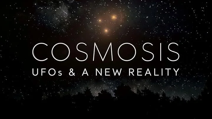 Cosmosis: UFOs & A New Reality