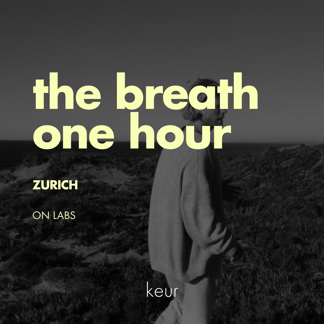 The Breath - 1 hour - Zürich