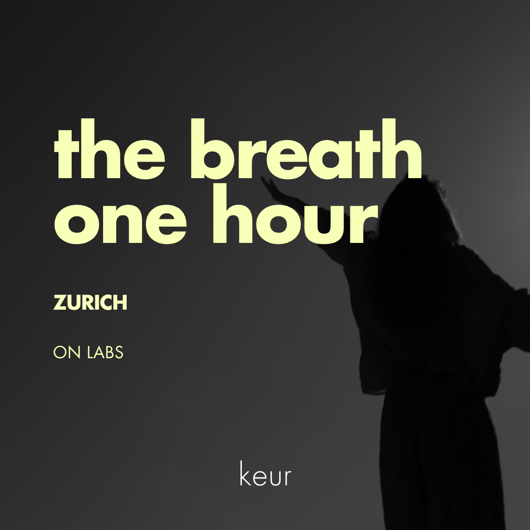 The Breath - 1 hour - Zürich