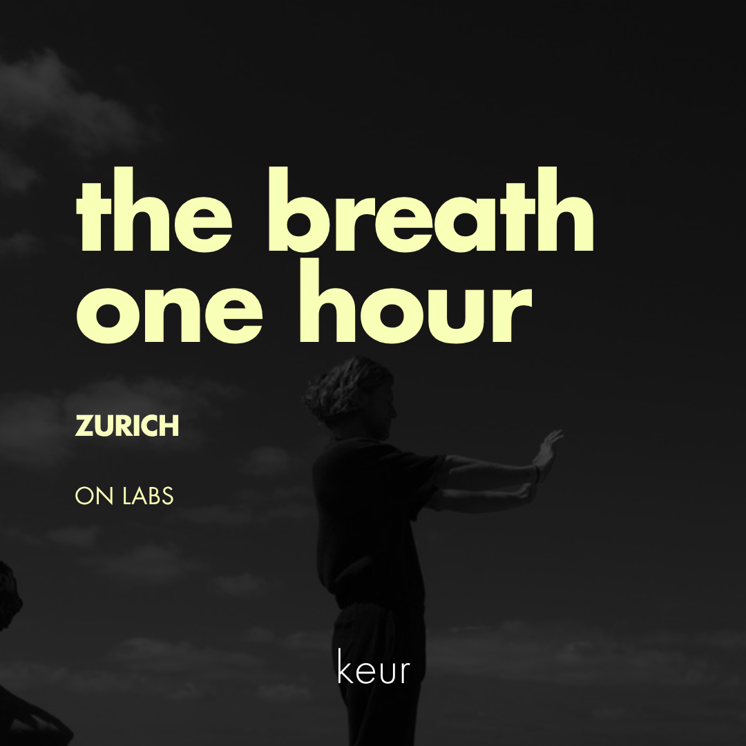 The Breath - 1 hour - Zürich