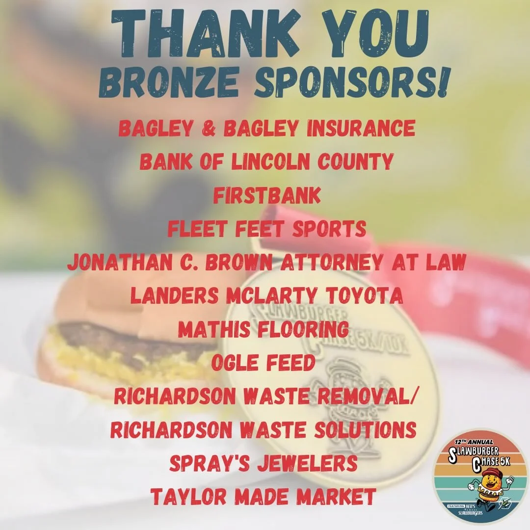 🍔Thank you Bronze Sponsors for showing the community that you care! 

Bagley &amp; Bagley Insurance
Bank of Lincoln County
FirstBank
Fleet Feet Sports
Jonathan C. Brown Attorney at Law
Landers McLarty Toyota
Mathis Flooring 
Ogle Feed
Richard Waste 