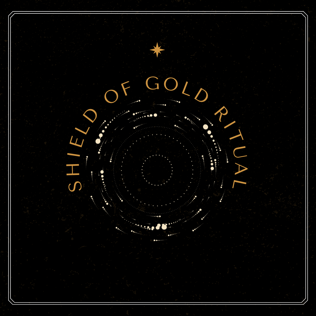 SHIELD OF GOLD RITUAL GUIDE — Vital Mystic