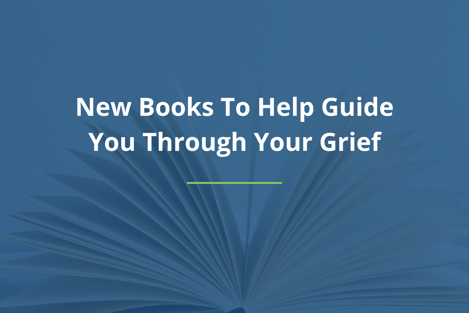 New Books To Help Guide You Through Your Grief