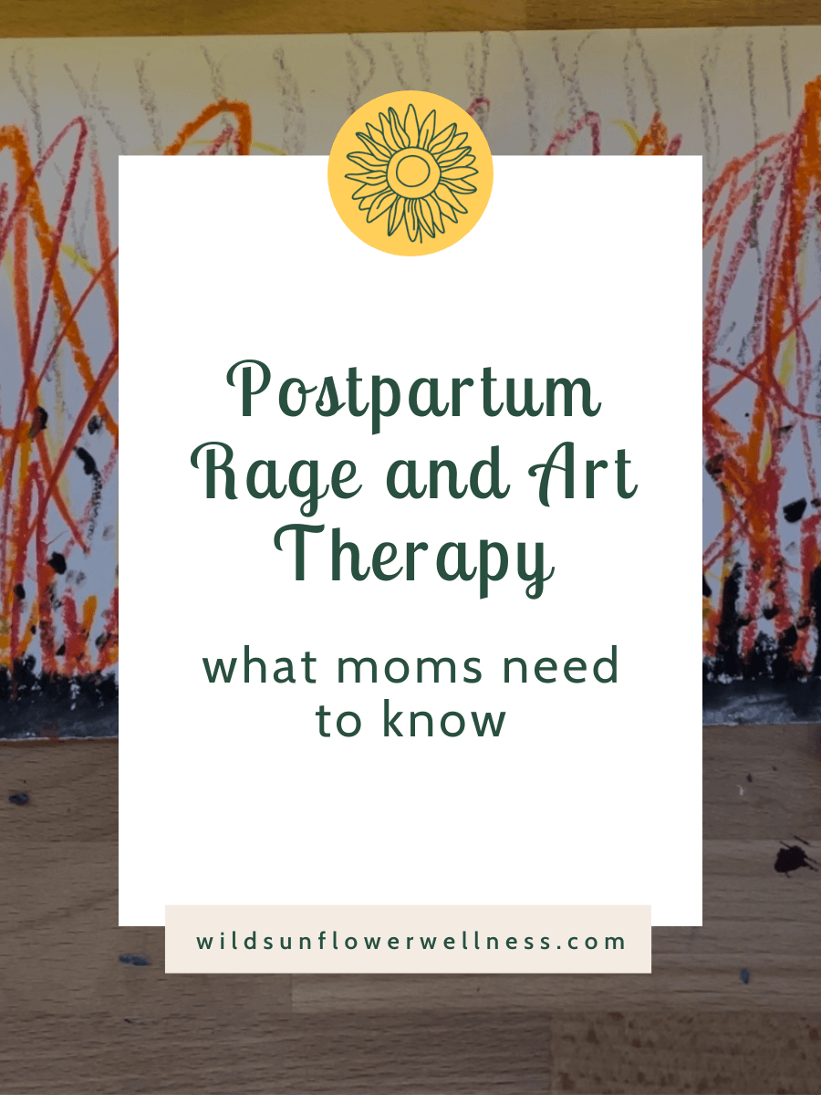 Overlay with title of blog post, "Postpartum Rage and Art Therapy: What Moms Need to Know," written by art therapist in Denver, Leanne Morton.