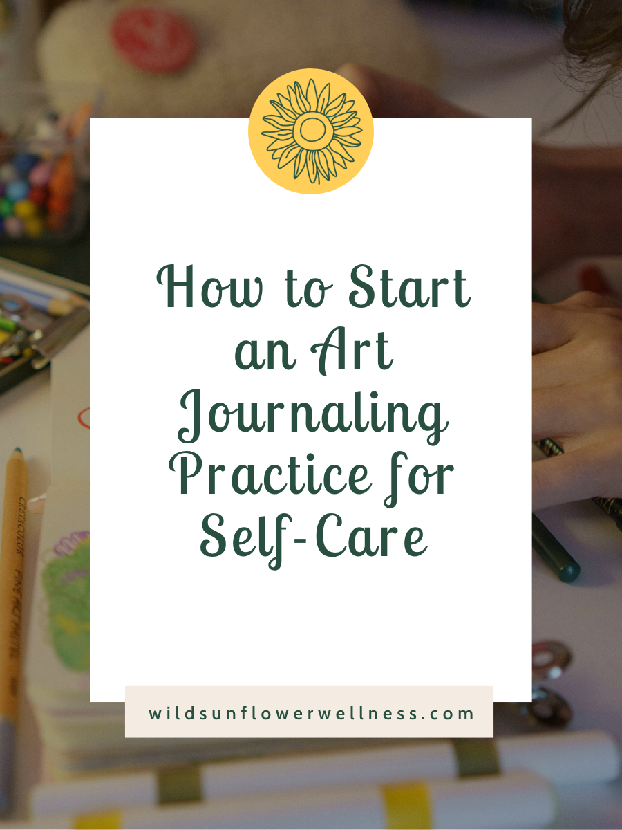 Background picture of art materials, with overlay stating title, "How to Start an Art Journaling Practice for Self-Care," written by art therapist in Denver, Leanne Morton.