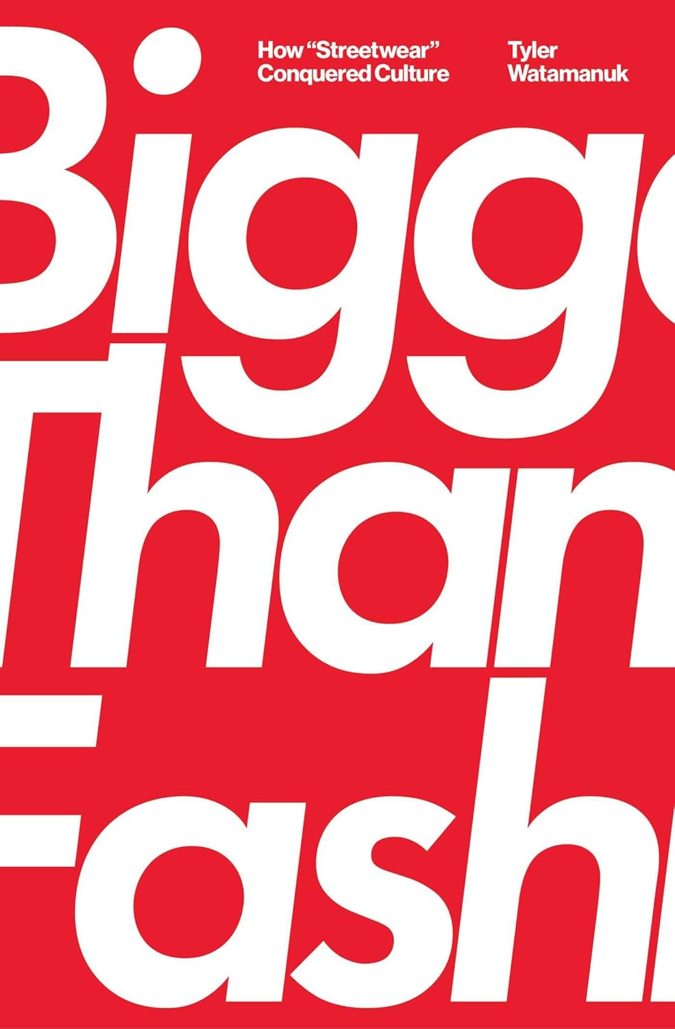 Bigger Than Fashion by Tyler Watamanuk