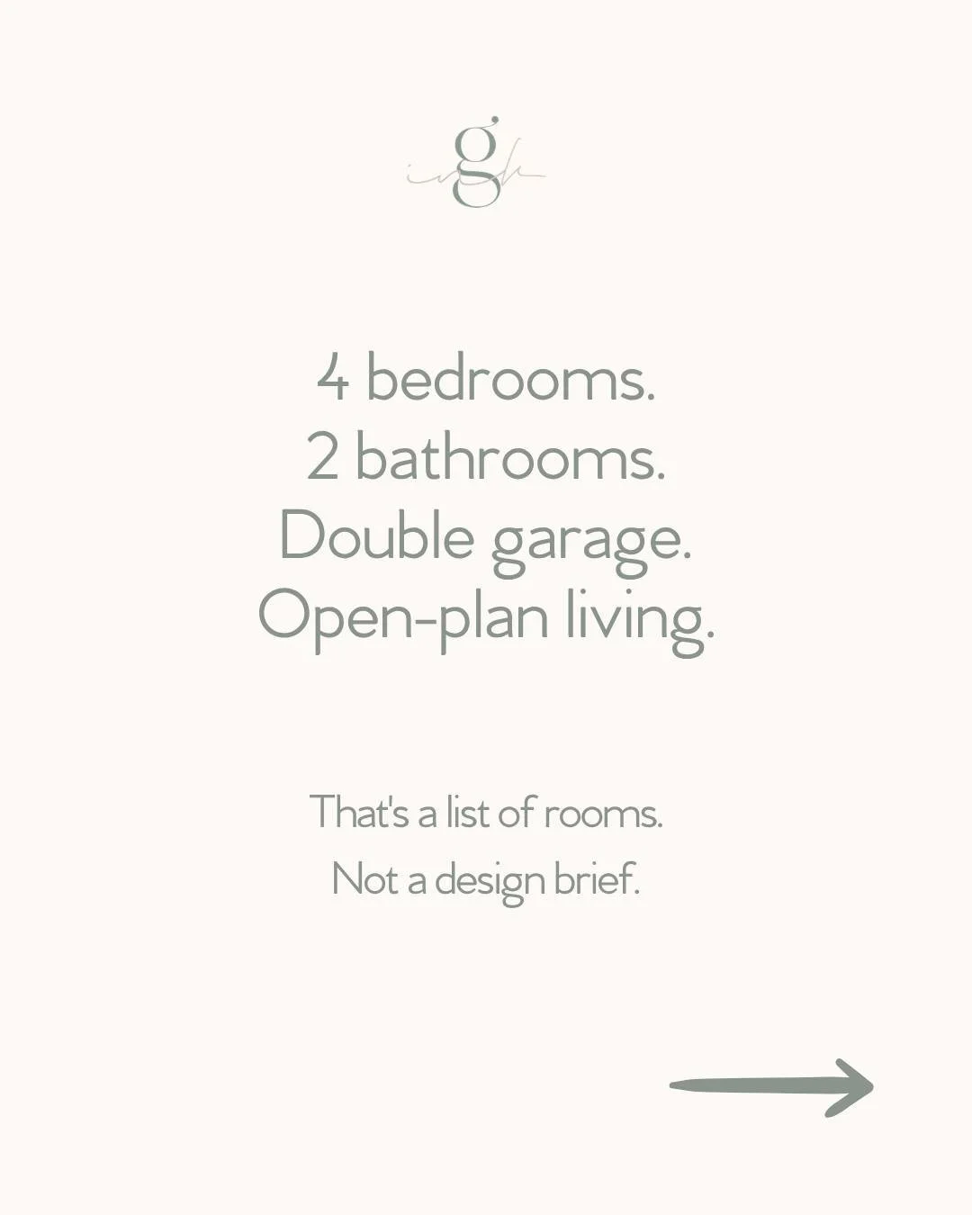 One of the most important parts of our design process happens before we're worried about what the house actually looks like.

We get curious about you. Not simply how many bedrooms you need, but how your family moves through the day. The morning rush